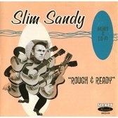 Slim Sandy - Rough And Ready (CD)