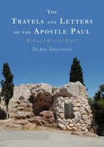 The Travels and Letters of the Apostle Paul