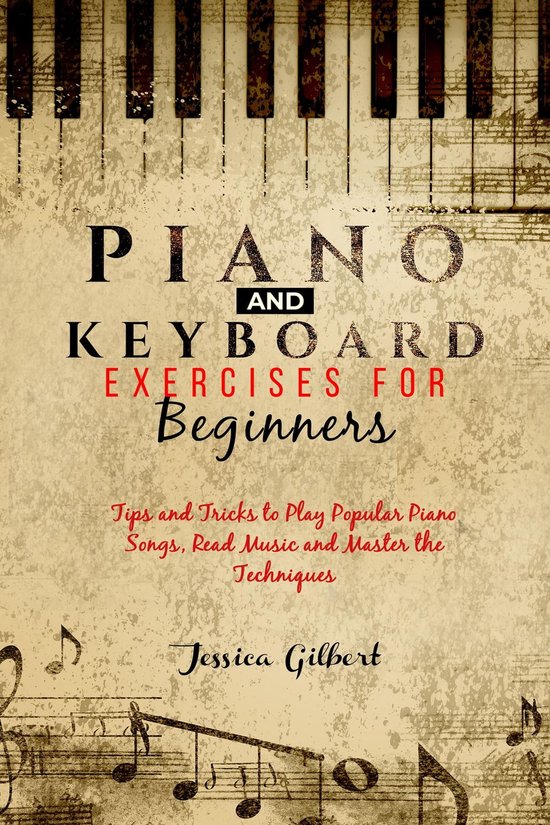 PIANO & Keyboard Exercises for Beginners (ebook), Jessica Gilbert
