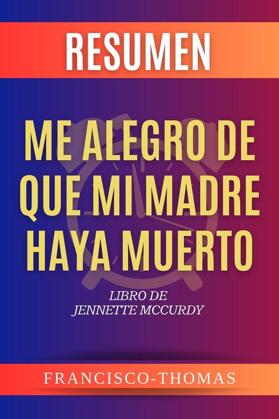Self-Development Series 2 - Resumen de Me Alegro De Que Mi Madre Haya ...
