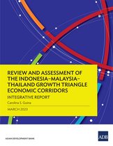 Review and Assessment of the Indonesia–Malaysia–Thailand Growth Triangle Economic Corridors