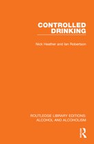Routledge Library Editions: Alcohol and Alcoholism- Controlled Drinking
