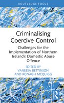 Routledge Frontiers of Criminal Justice- Criminalising Coercive Control