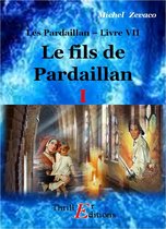 Les Pardaillan - Livre VII : Le fils de Pardaillan I