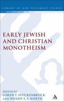 The Library of New Testament Studies- Early Jewish and Christian Monotheism