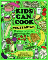 Kids Can- Kids Can Cook Vegetarian