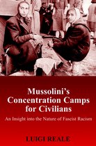 Mussolini's Concentration Camps for Civilians: An Insight Into the Nature of Fascist Racism