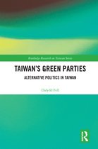 Routledge Research on Taiwan Series- Taiwan's Green Parties