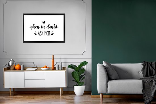 Photo encadrée - Citation fête des mères '' en cas de doute demandez à maman '' sur fond blanc cadre photo 90x60 cm - Poster encadré (Décoration murale salon / chambre)