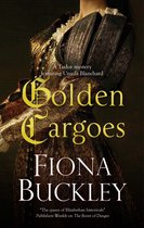 A Tudor mystery featuring Ursula Blanchard- Golden Cargoes