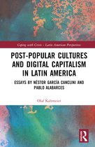 Coping with Crisis - Latin American Perspectives- Post-Popular Cultures and Digital Capitalism in Latin America