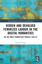 Digital Research in the Arts and Humanities- Hidden and Devalued Feminized Labour in the Digital Humanities