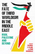 Radical Histories of the Middle East-The Fate of Third Worldism in the Middle East