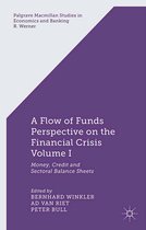 A Flow of Funds Perspective on the Financial Crisis Volume I