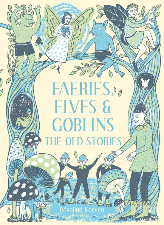 Faeries, Elves and Goblins: The Old Stories - cover