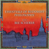 Essentials of Buddhist Philosophy with Bee Scherer