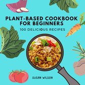 Plant-based Cookbook for Beginners