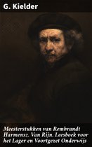 Meesterstukken van Rembrandt Harmensz. Van Rijn. Leesboek voor het Lager en Voortgezet Onderwijs