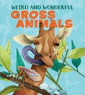 Weird and Wonderful- Weird and Wonderful Gross Animals