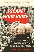 Escape from Rome – The Failure of Empire and the Road to Prosperity