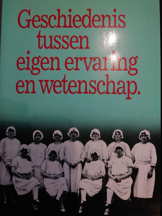 9789080035119 - Geschiedenis tussen eigen ervaring wetenschap