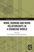 Routledge Studies in Human Resource Development- Work, Working and Work Relationships in a Changing World