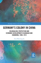 Routledge Studies in the Modern History of Asia- Germany's Colony in China