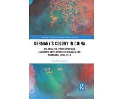 Routledge Studies in the Modern History of Asia- Germany's Colony in China