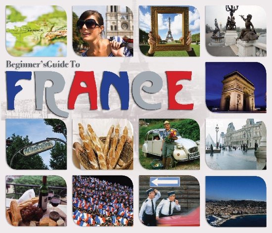 Beginners Guide To France