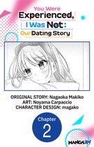 You Were Experienced, I Was Not: Our Dating Story CHAPTER SERIALS 2 - You Were Experienced, I Was Not: Our Dating Story #002