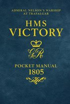 HMS Victory Pocket Manual 1805 Admiral Nelson's Flagship At Trafalgar