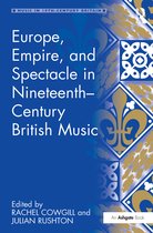 Europe, Empire And Spectacle in Nineteenth-Century British Music