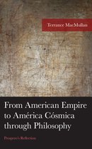 American Philosophy Series- From American Empire to América Cósmica through Philosophy
