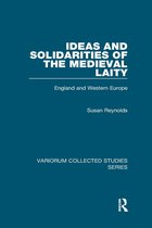Variorum Collected Studies- Ideas and Solidarities of the Medieval Laity