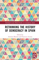 Routledge/Canada Blanch Studies on Contemporary Spain- Rethinking the History of Democracy in Spain