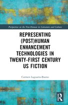 Perspectives on the Non-Human in Literature and Culture- Representing (Post)Human Enhancement Technologies in Twenty-First Century US Fiction
