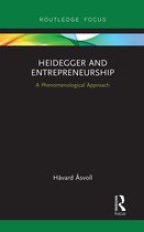 Routledge Focus on Business and Management- Heidegger and Entrepreneurship