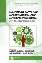 Sustainable Manufacturing Technologies- Sustainable Advanced Manufacturing and Materials Processing