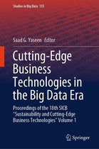 Studies in Big Data 135 - Cutting-Edge Business Technologies in the Big Data Era