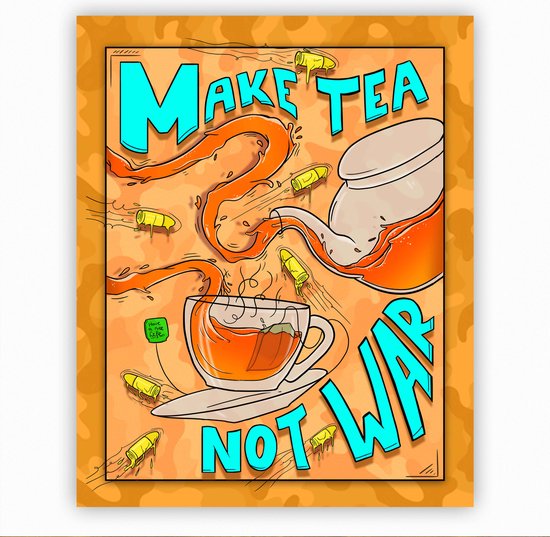 Make Tea Not War - Dibond - Digitaal Kunstwerk - 50x40cm - Ophangsysteem - Kunst - Rocksma - Thee - Oranje