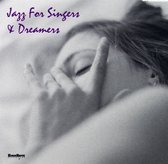 Jazz For Singers & Dreamers [CD]