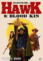 Hawk - Hawk 06: Blood Kin (A Jared Hawk Western)