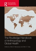 Routledge Anthropology Handbooks-The Routledge Handbook of Anthropology and Global Health
