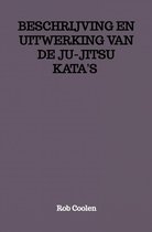 BESCHRIJVING EN UITWERKING VAN DE JU-JITSU KATA'S