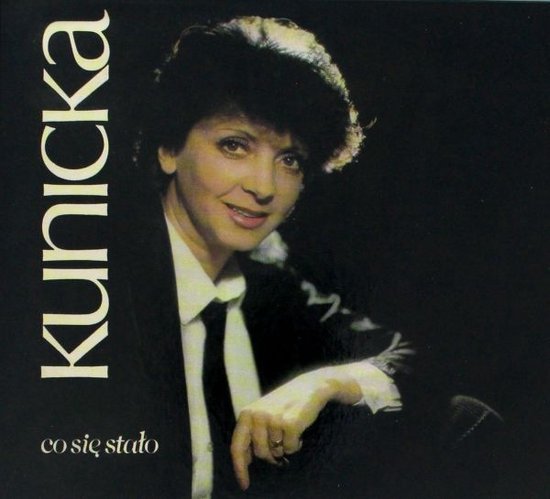 Halina Kunicka: Co się stało? [CD], Halina Kunicka | Muziek | bol
