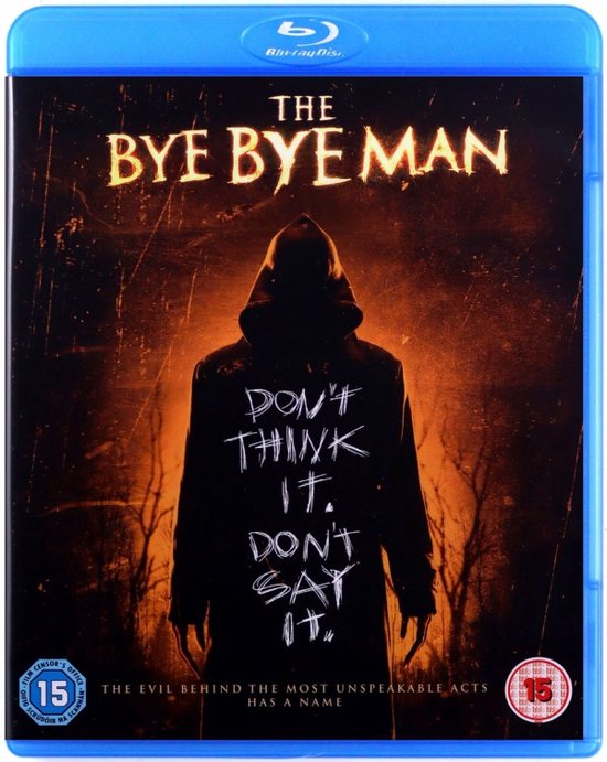 De poster voor de film "The Bye Bye Man" toont een donker figuur in een capuchonjas met "DON'T THINK IT. DON'T SAY IT." erop.
