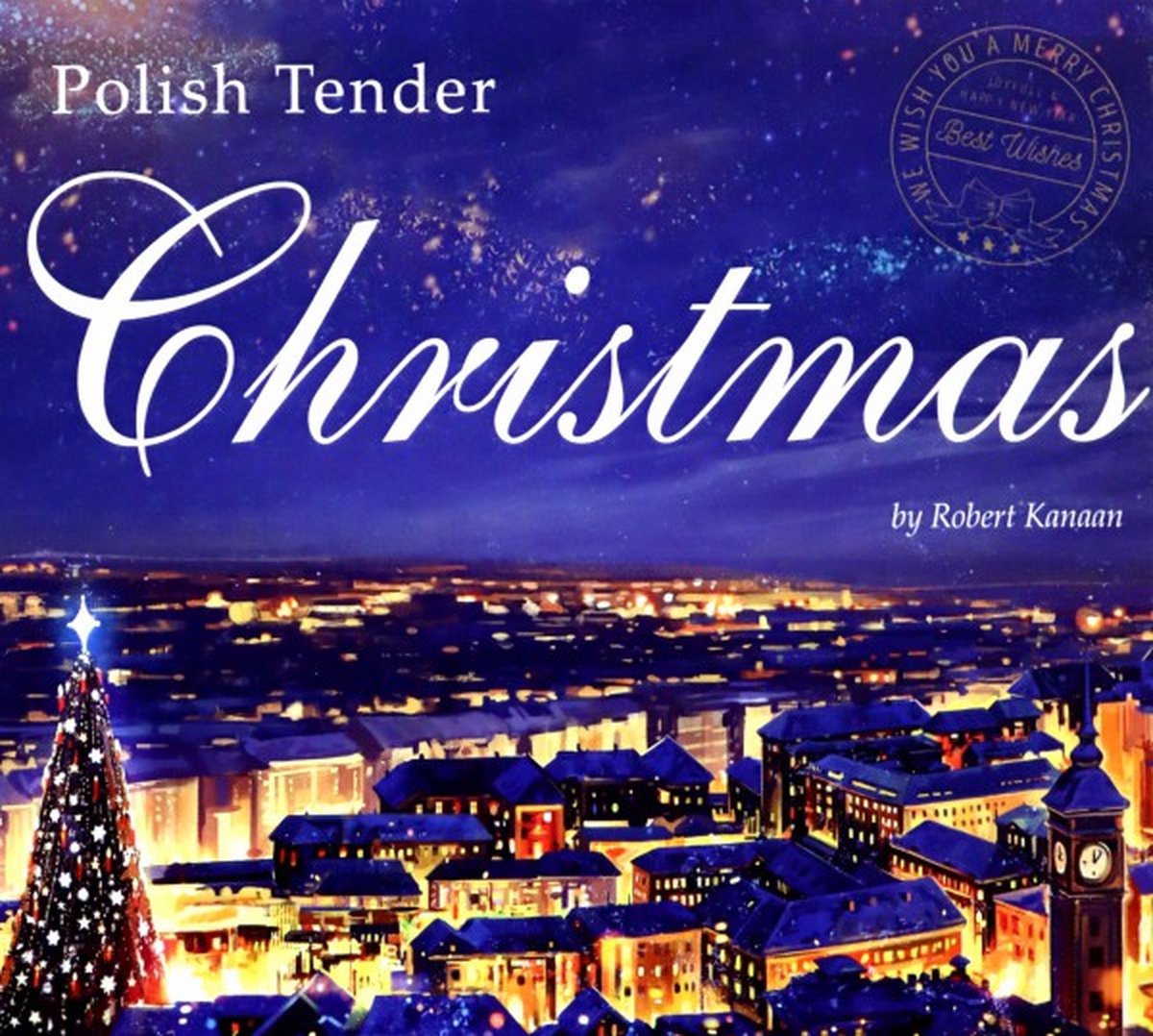 Robert Kanaan: Polish Tender Christmas [CD]