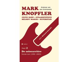 Mark Knopfler (Deel 2, De solocarrière - Eerste luik) - het 424 pagina's tellende boek