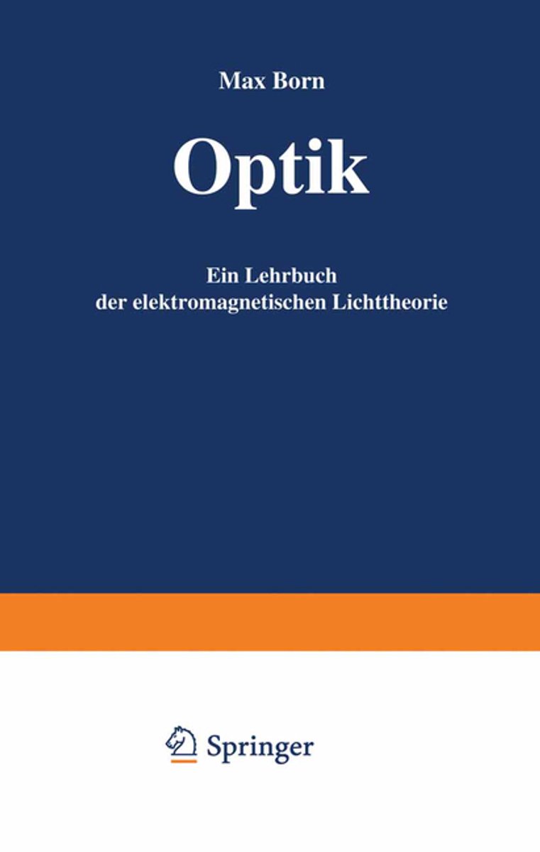 Optik: Ein Lehrbuch Der Elektromagnetischen Lichttheorie