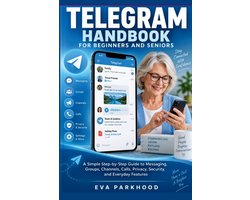 App Essentials-The Ultimate Telegram Handbook for Beginners and Seniors